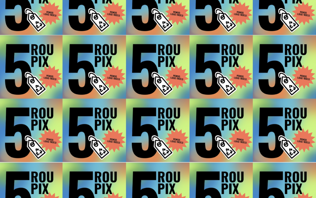 ROUPIX: e se as roupas que você já tem fossem a sua moeda de troca?
